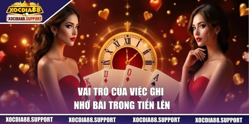 Vai trò của hành động ghi nhớ bài trong tiến lên