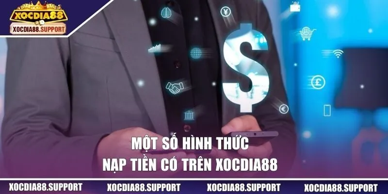 Một số hình thức nạp tiền có trên Xocdia88